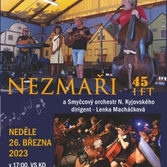 NEZMAŘI 45 LET A SMYČCOVÝ ORCHESTR N. KYJOVSKÉHO