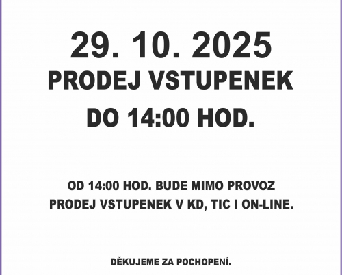 PRODEJ VSTUPENEK 29. 10.